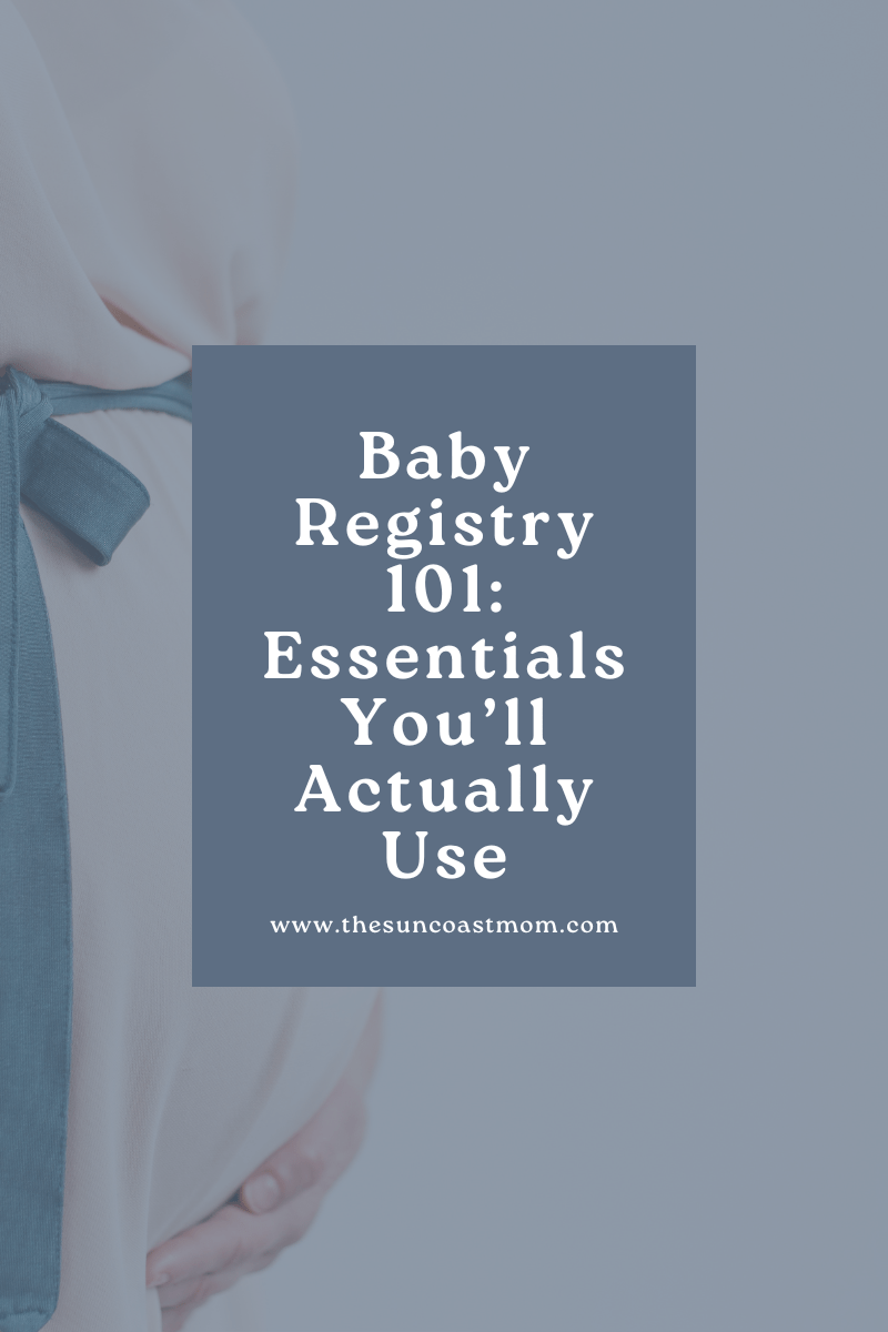 Baby Registry 101: Essentials You’ll Actually&nbsp;Use